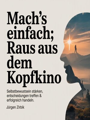 cover image of Mach's einfach--Raus aus dem Kopfkino